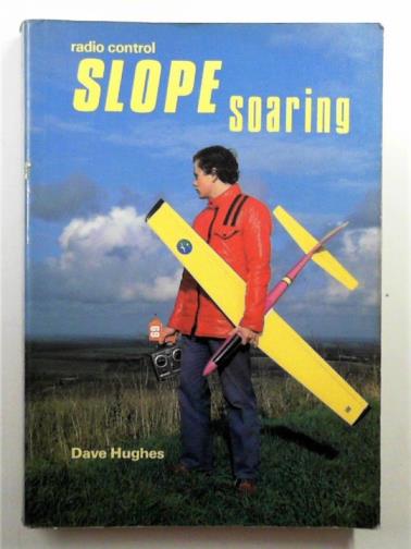 HUGHES, Dave - Radio control slope soaring