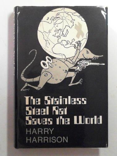 HARRISON, Harry - Stainless steel rat saves the world