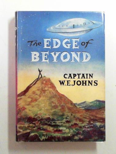 JOHNS, W. E. - The edge of beyond
