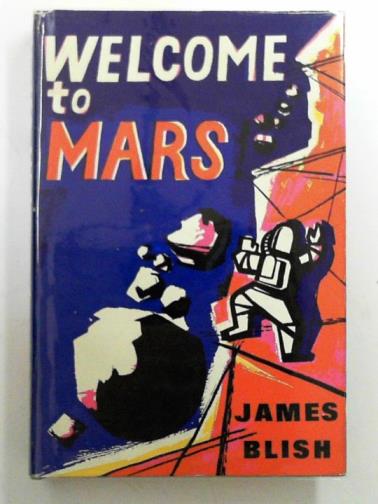 BLISH, James - Welcome to Mars!