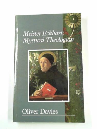 DAVIES, Oliver - Meister Eckhart: mystical theologian
