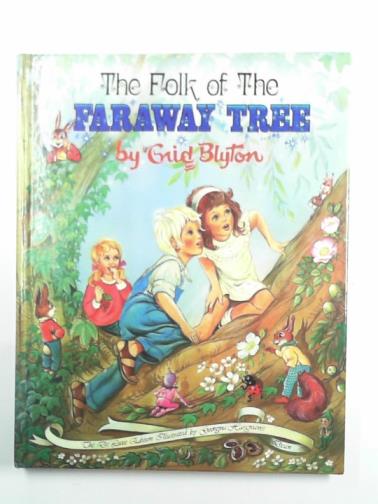 BLYTON, Enid - The folk of the Faraway Tree