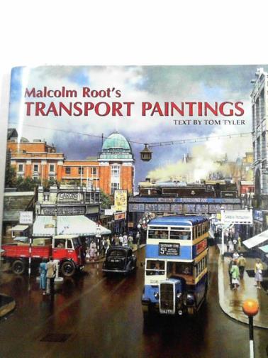 ROOT, Malcolm / TYLER, Tom - Malcolm Root's transport paintings