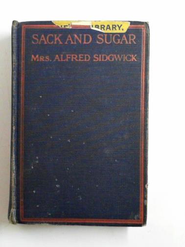 SIDGWICK, Mrs Alfred - Sack and sugar