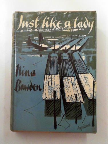BAWDEN, Nina - Just like a lady