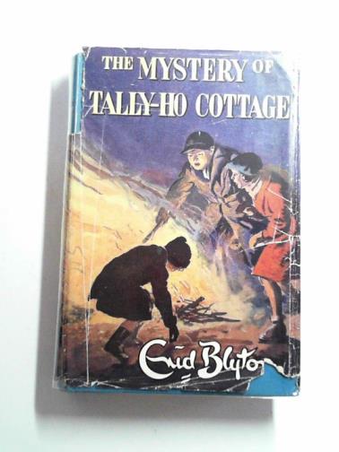 BLYTON, Enid - The mystery of Tally-Ho Cottage, being the twelfth adventure of the Five Find-Outers and Dod
