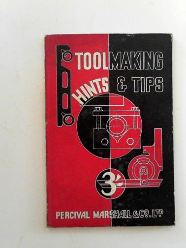 HUTCHESON, R. - Toolmaking hints and tips