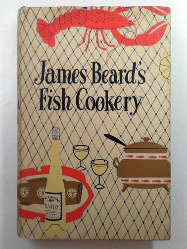 BEARD, James - Fish cookery