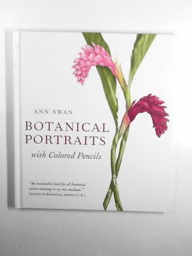 SWAN, Ann - Botanical portraits with colored pencils