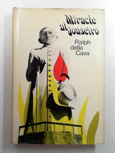 DELLA CAVA, Ralph - Miracle at Joaseiro