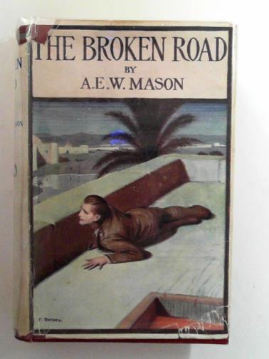 MASON, A. E. W. - The broken road