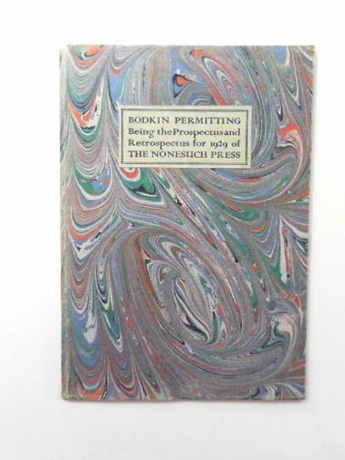 NONESUCH PRESS - Bodkin permitting: being the prospectus and retrospectus for 1929 of the Nonesuch Press