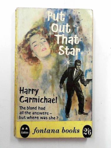 CARMICHAEL, Harry - Put out that star