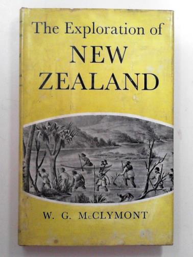 McCLYMONT, W.G. - The exploration of New Zealand.