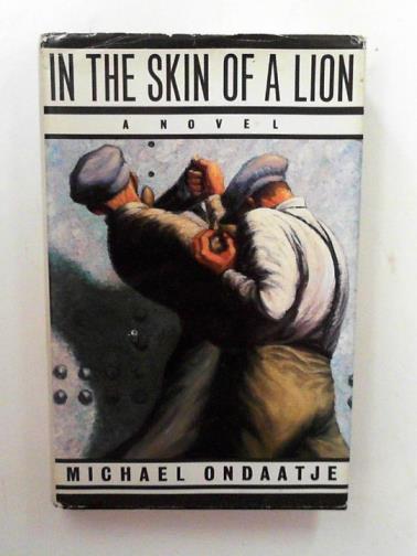 ONDAATJE, Michael - In the skin of a lion: a novel