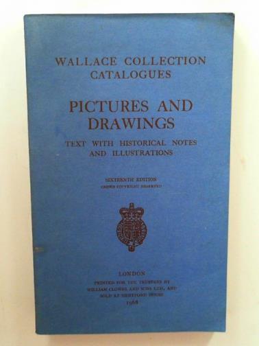 WALLACE COLLECTION - Wallace Collection catalogues: pictures and drawings: text with historical notes and illustrations.