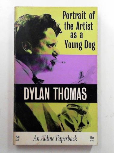 THOMAS, Dylan - Portrait of the artist as a young dog