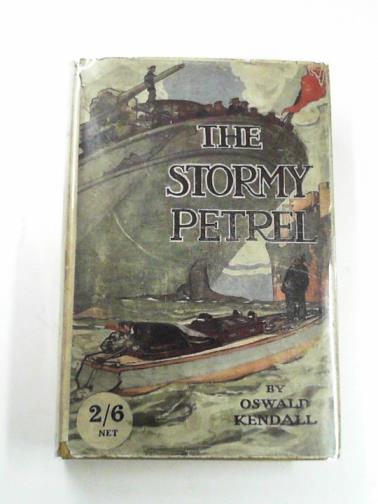 KENDALL, Oswald - The Stormy Petrel: a novel