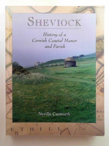 CUSWORTH, Neville - Sheviock: history of a Cornish manor and parish
