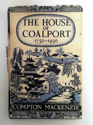 MacKENZIE, Compton - The house of Coalport: 1750-1950.