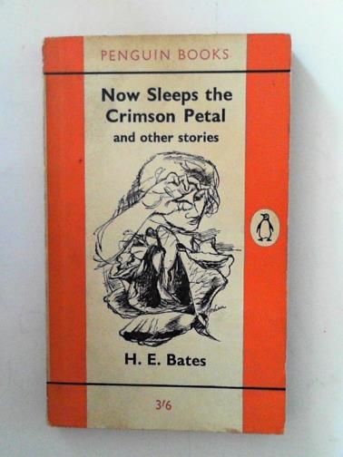 BATES, H E - Now sleeps the crimson petal: and other stories