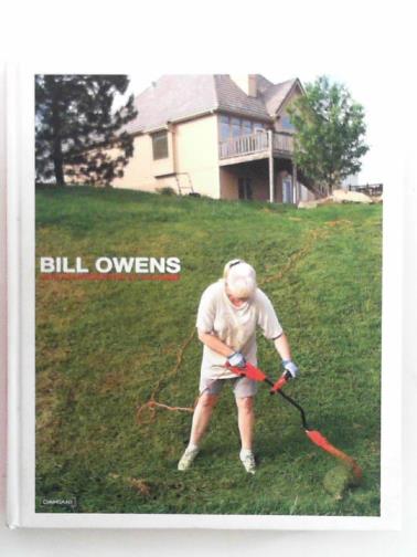 OWENS, Bill - Bill Owens: photographs