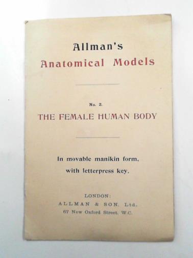  - Allman's anatomical models, no. 2: the female human body in movable manikin form, with letterpress key