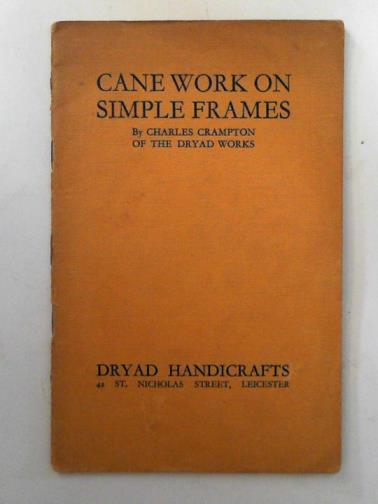 CRAMPTON, Charles - Cane work on simple frames
