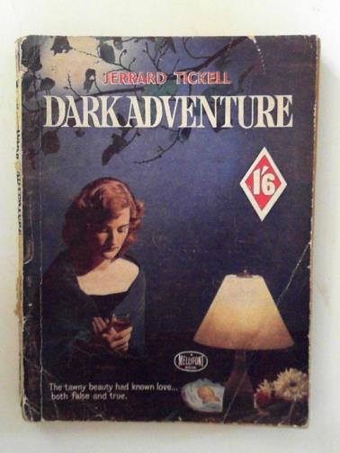 TICKELL, Jerrard - Dark adventure