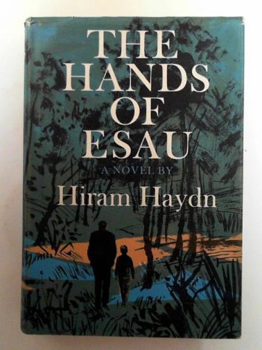 HAYDN, Hiram - The hands of Esau