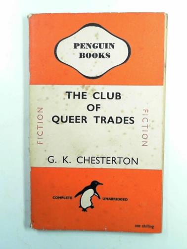 CHESTERTON, Gilbert K. - The club of queer trades