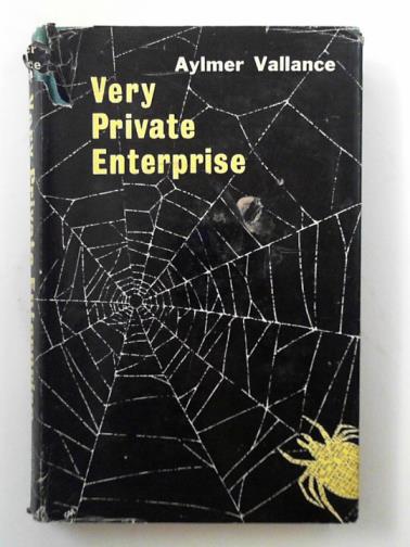 VALLANCE, Aylmer - Very private enterprise: an anatomy of fraud and high finance