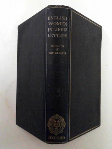 PHILLIPS, M. & TOMKINSON, W. S. - English women in life & letters