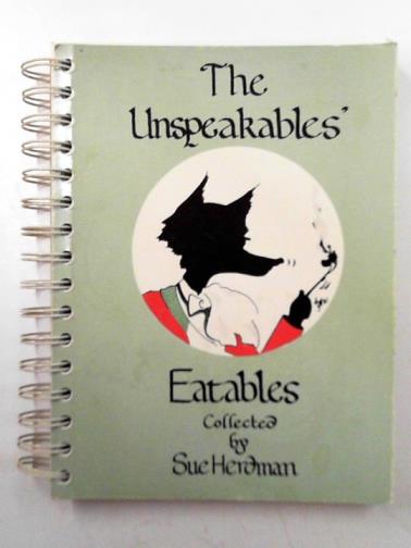 HERDMAN, Sue (ed) - The unspeakables' eatables (with apologies to Oscar Wilde): a collection of recipes from subscribers and followers of the Cotswold Hunt