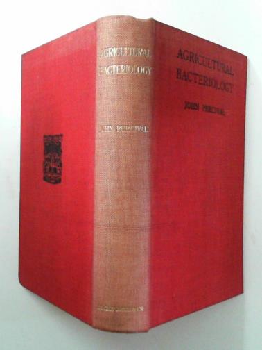 PERCIVAL, John - Agricultural bacteriology: theoretical and practical
