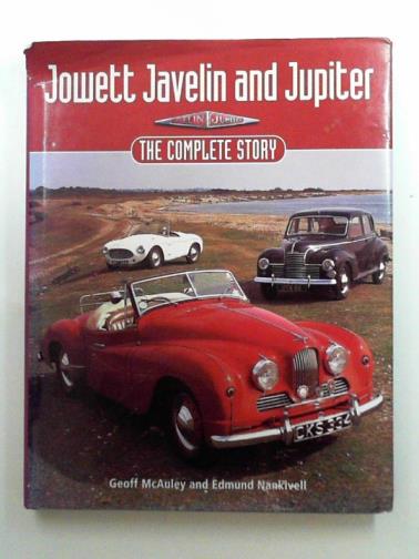 McAULEY, Geoff and NANKIVELL, Edmund - Jowett Javelin and Jupiter: the complete story