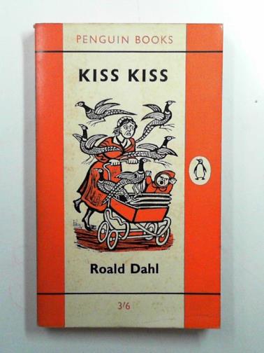 DAHL, Roald - Kiss kiss