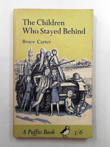 CARTER, Bruce - The children who stayed behind