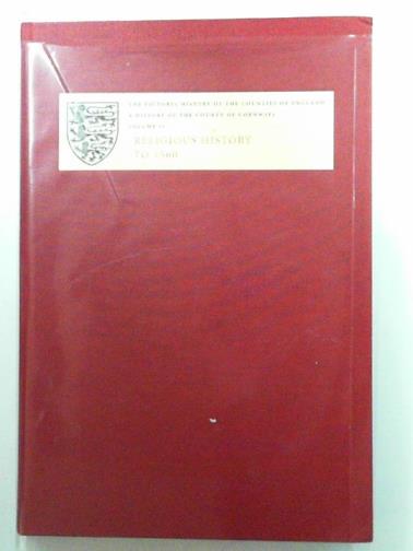 ORME, Nicholas - A history of the county of Cornwall: vol. II: religious history to 1560