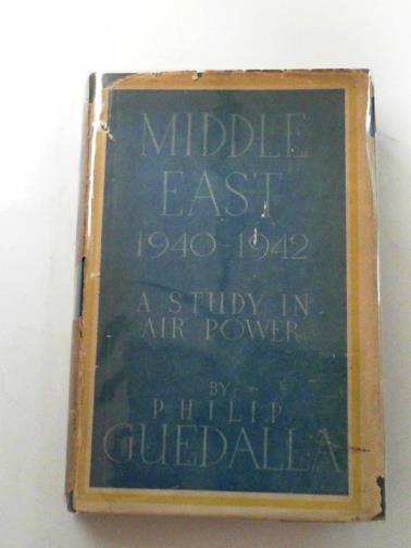 GUEDALLA, Philip - Middle East 1940 - 1942: a study in air power