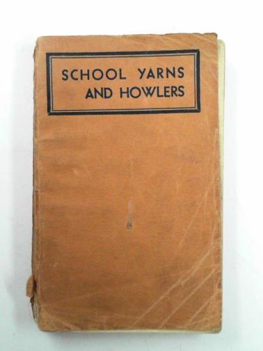 RICHMOND Frank M - School yarns and howlers