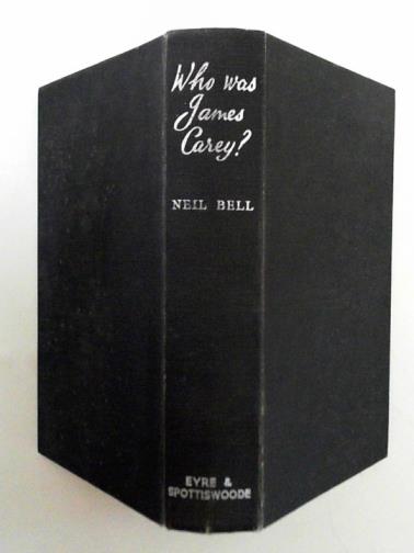 BELL, Neil - Who was James Carey?