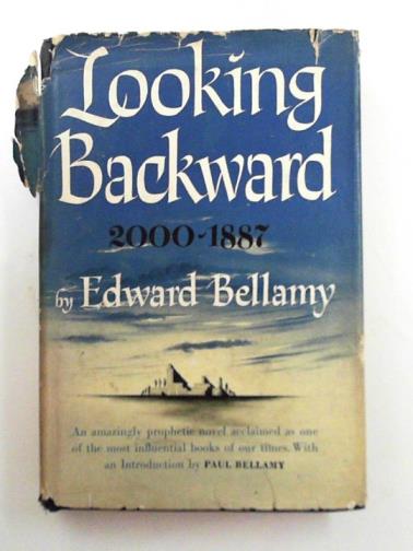 BELLAMY, Edward - Looking backward 2000-1887