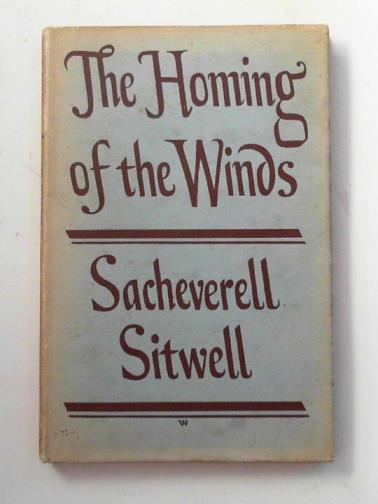 SITWELL, Sacheverall - The Homing of the Winds and other passages in prose