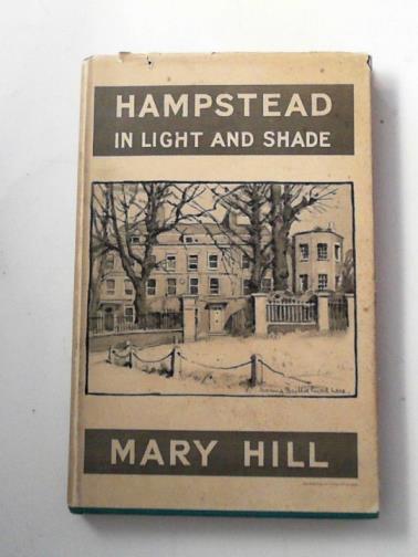 HILL, Mary - Hampstead in light and shade