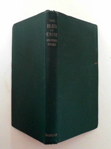 TENNYSON, Alfred (Lord) - The Death of Oenone, Akbar's Dream, and other poems