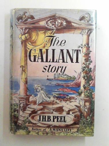 PEEL, J.H.B. - The Gallant story