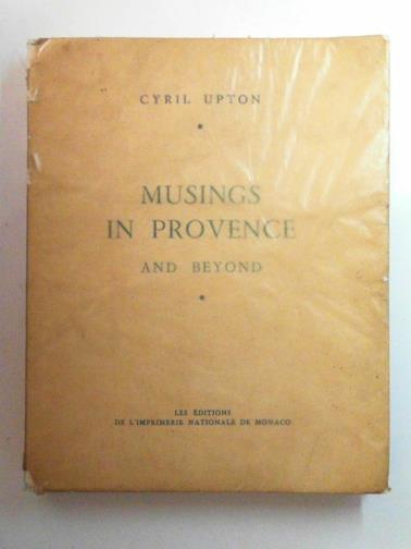 UPTON, Cyril - Musings in Provence and beyond