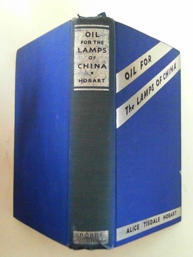 TISDALE HOBART, Alice - Oil for the lamps of China