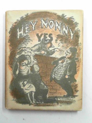 FORDHAM, Hallam / ARDIZZONE, Edward - Hey nonny yes: passions and conceits from Shakespeare